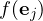 f(\mathbf e_j)