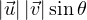 |\vec u|\,|\vec v|\sin\theta
