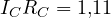 I_C R_C = 1{,}11