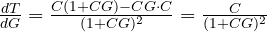 \frac{dT}{dG} = \frac{C(1 + CG) - CG\cdot C}{(1 + CG)^2} = \frac{C}{(1 + CG)^2}