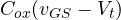 C_{ox}(v_{GS} - V_t)
