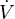 \dot{V}
