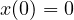 x(0) = 0