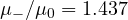 \mu_-/\mu_0 = 1.437
