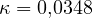 \kappa = 0{,}0348