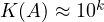 K(A) \approx 10^k