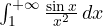 \int_1^{+\infty}\frac{\sin x}{x^2}\,dx
