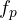 f_p