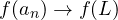 f(a_n) \to f(L)