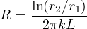 \[ R = \frac{\ln(r_2/r_1)}{2\pi kL} \]