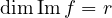 \dim\operatorname{Im}f = r