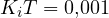 K_iT = 0{,}001