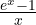 \frac{e^x - 1}{x}