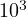10^3