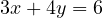 3x + 4y = 6
