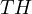 TH