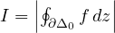 I = \left|\oint_{\partial\Delta_0}f\,dz\right|