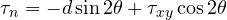 \tau_n = -d\sin 2\theta + \tau_{xy}\cos 2\theta