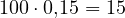 100\cdot 0{,}15 = 15