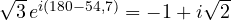 \sqrt 3\,e^{i(180&deg; - 54{,}7&deg;)} = -1 + i\sqrt 2