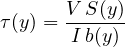 \[ \tau(y) = \frac{V\,S(y)}{I\,b(y)} \]