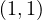 (1, 1)