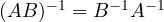 (AB)^{-1} = B^{-1}A^{-1}
