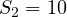 S_2 = 10