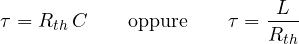 \[ \tau = R_{th}\,C\qquad\text{oppure}\qquad \tau = \frac{L}{R_{th}} \]