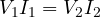V_1 I_1 = V_2 I_2