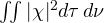 \iint|\chi|^2d\tau\,d\nu