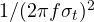 1/(2\pi f\sigma_t)^2
