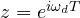 z = e^{i\omega_dT}