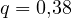 q = 0{,}38
