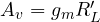 A_v = g_m R_L'