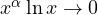 x^\alpha\ln x \to 0