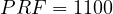 PRF = 1100