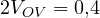 2V_{OV} = 0{,}4