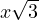 x \gt  \sqrt 3