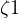 \zeta \gt 1