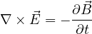 \nabla\times\vec E = -\dfrac{\partial\vec B}{\partial t}