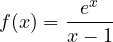 f(x) = \dfrac{e^x}{x - 1}
