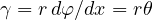 \gamma = r\,d\varphi/dx = r\theta