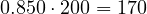 0.850\cdot 200 = 170