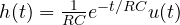 h(t) = \frac{1}{RC}e^{-t/RC}u(t)