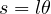 s = l\theta