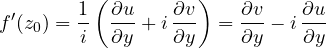 \[ f'(z_0) = \frac{1}{i}\left(\frac{\partial u}{\partial y} + i\,\frac{\partial v}{\partial y}\right) = \frac{\partial v}{\partial y} - i\,\frac{\partial u}{\partial y} \]