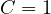 C = 1