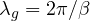 \lambda_g = 2\pi/\beta