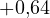 +0{,}64